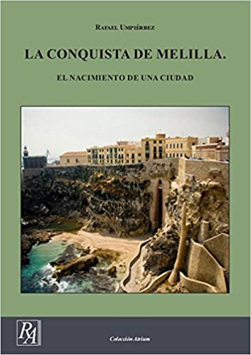 la conquista de melilla la conquista de melilla